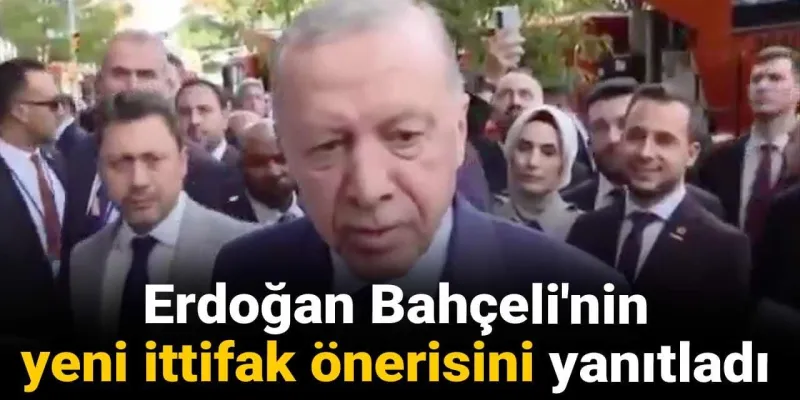 Erdoğan Bahçeli'nin yeni ittifak çağrısını yanıtladı