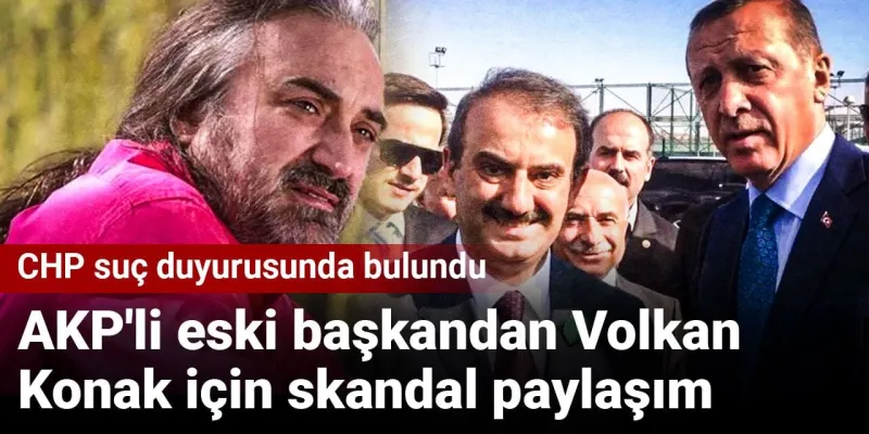Volkan Konak'a Çirkin Saldırı! AKP'li Eski Başkan Ne Dedi?