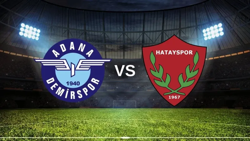 Adana Demirspor-Hatayspor Maçı CANLI! Şifresiz İzle, Saat Kaçta?