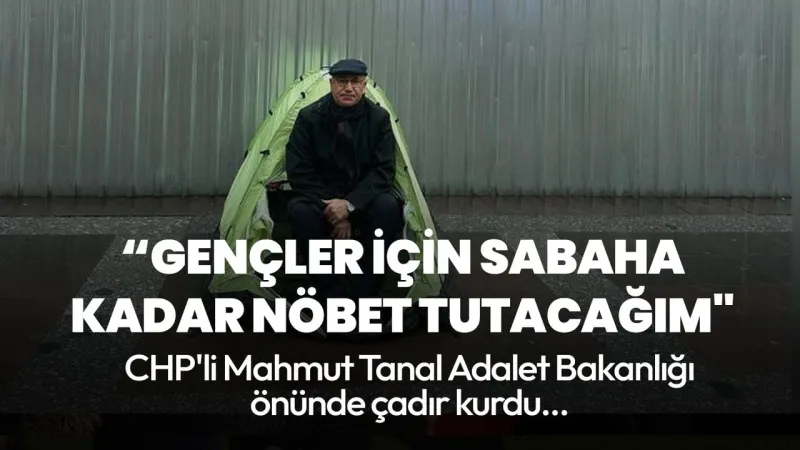Tanal'dan Adalet Bakanlığı Önünde Çadır Nöbeti! Neler Oluyor?