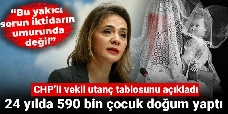 Türkiye Şoke Oldu: 24 Yılda 590 Bin Çocuk Doğum Yaptı!