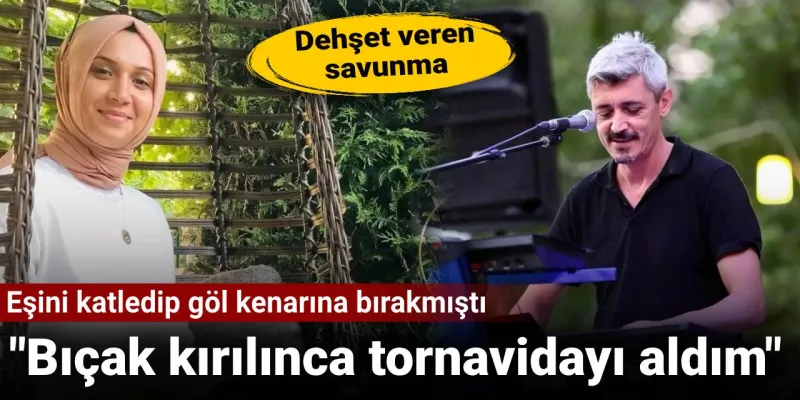 Eşini Öldüren Kocadan Şok Savunma: Bıçak Kırıldı, Tornavidayı Aldım!