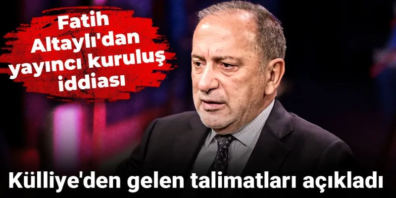 Fatih Altaylı'dan Şok İddia: Yayıncı Kuruluşa Külliye Mi Karışıyor?