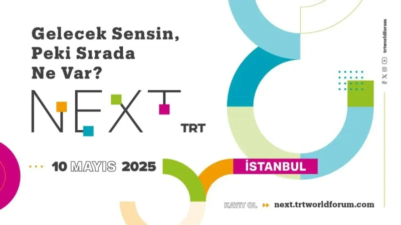NEXT by TRT World Forum 2025: Gençlik İstanbul'da Buluşuyor!