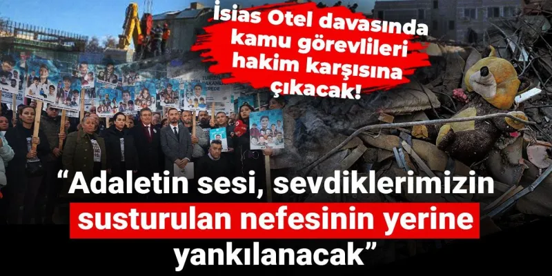 İsias Otel Davası: Kamu Görevlileri Hesap Verecek mi?