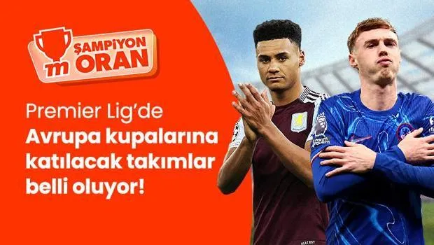 Premier Lig'de Avrupa Bileti Savaşı! Şampiyon Oranlar Misli'de