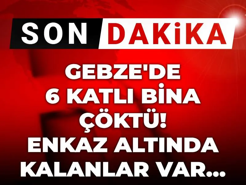 Son dakika | Gebze'de 6 katlı bina çöktü! Enkaz altında kalanlar var