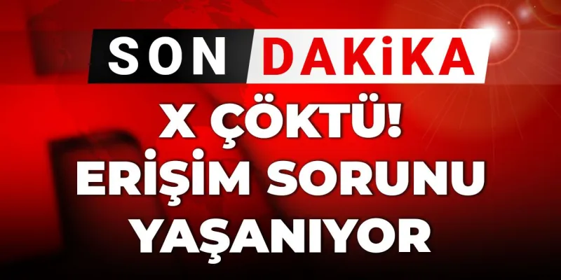 X'e Ne Oldu? Erişim Neden Yok? İşte Detaylar!